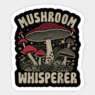 Mushroom whisperer Sticker